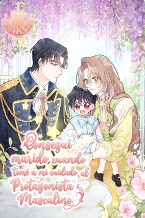 Conseguí marido cuando tomé a mi cuidado al protagonista masculino