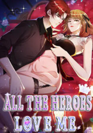 All the Heroes Love Me