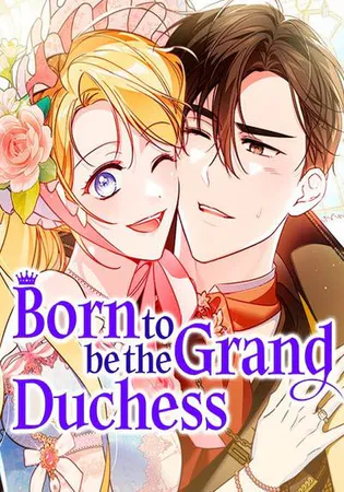 Born to be the Grand Duchess