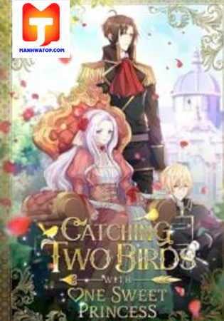 Catching Two Birds with One Sweet Princess