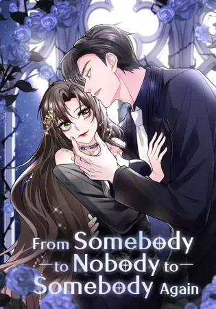 From Somebody to Nobody to Somebody Again
