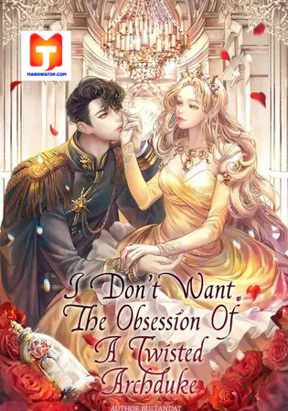 I Don’t Want the Obsession of a Twisted Archduke