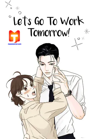 Let’s Go to Work Tomorrow!