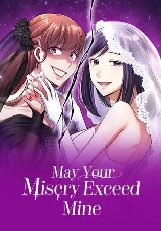 May Your Misery Exceed Mine