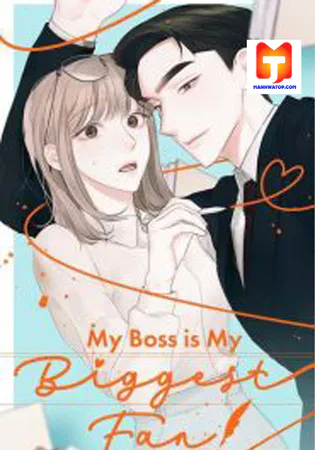 My Boss is My Biggest Fan!