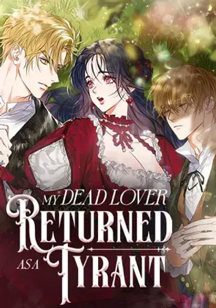 My Dead Lover Returned as a Tyrant