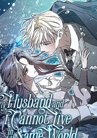 My Husband and I Cannot Live in the Same World