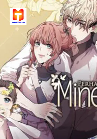 Perhaps You’re Mine