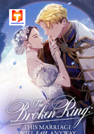 The Broken Ring : This Marriage Will Fail Anyway