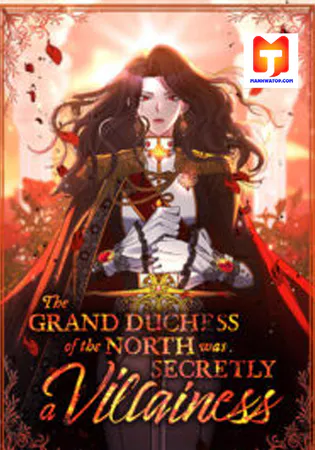 The Grand Duchess of the North Was Secretly a Villainess