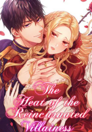 The Heat of the Reincarnated Villainess