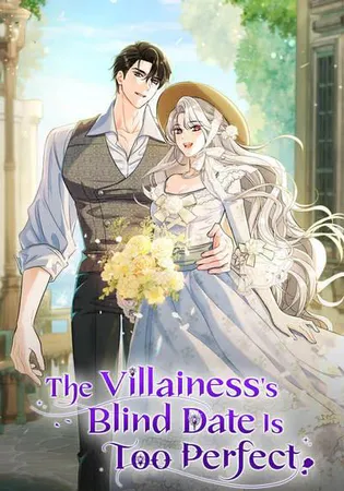 The Villainess's Blind Date Is Too Perfect