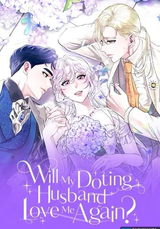 Will My Doting Husband Love Me Again?